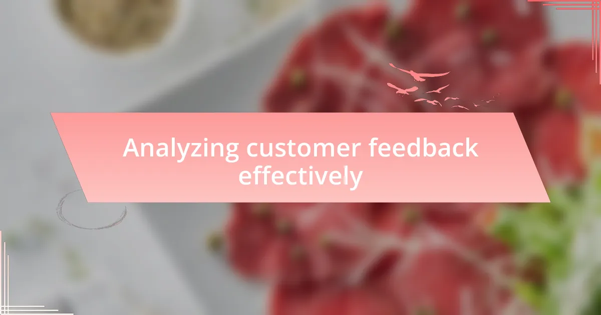 Analyzing customer feedback effectively