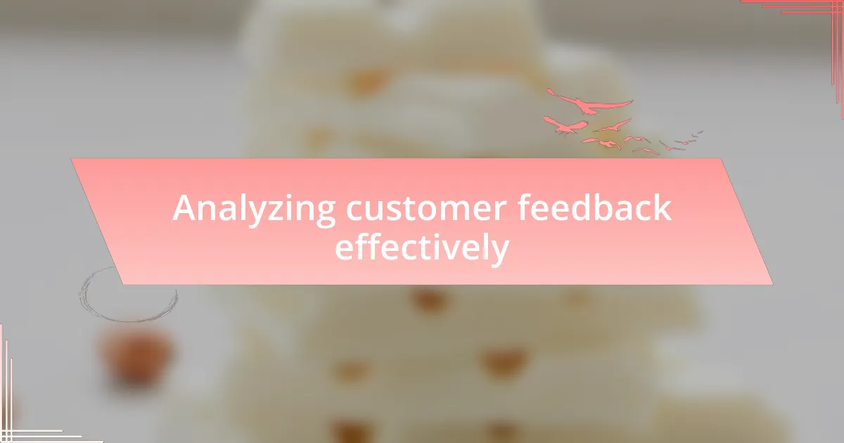 Analyzing customer feedback effectively