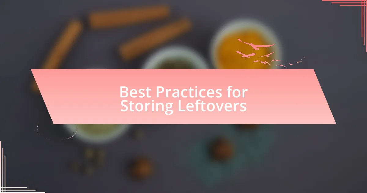 Best Practices for Storing Leftovers