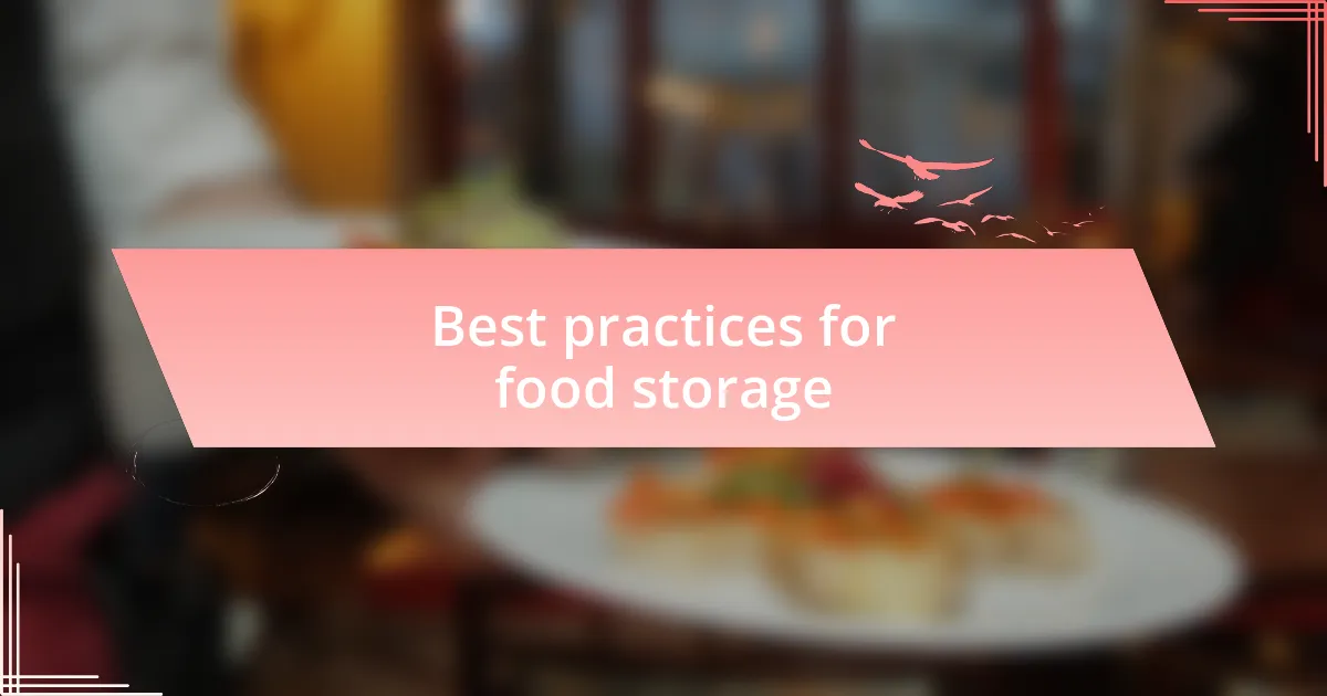 Best practices for food storage