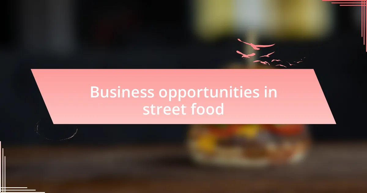 Business opportunities in street food