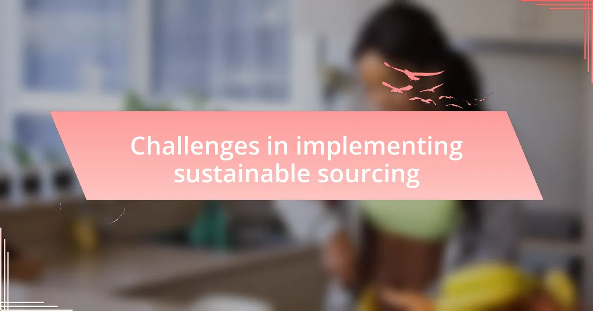Challenges in implementing sustainable sourcing