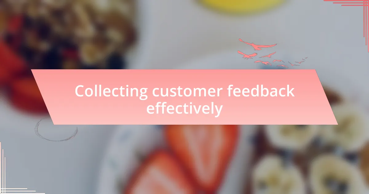 Collecting customer feedback effectively