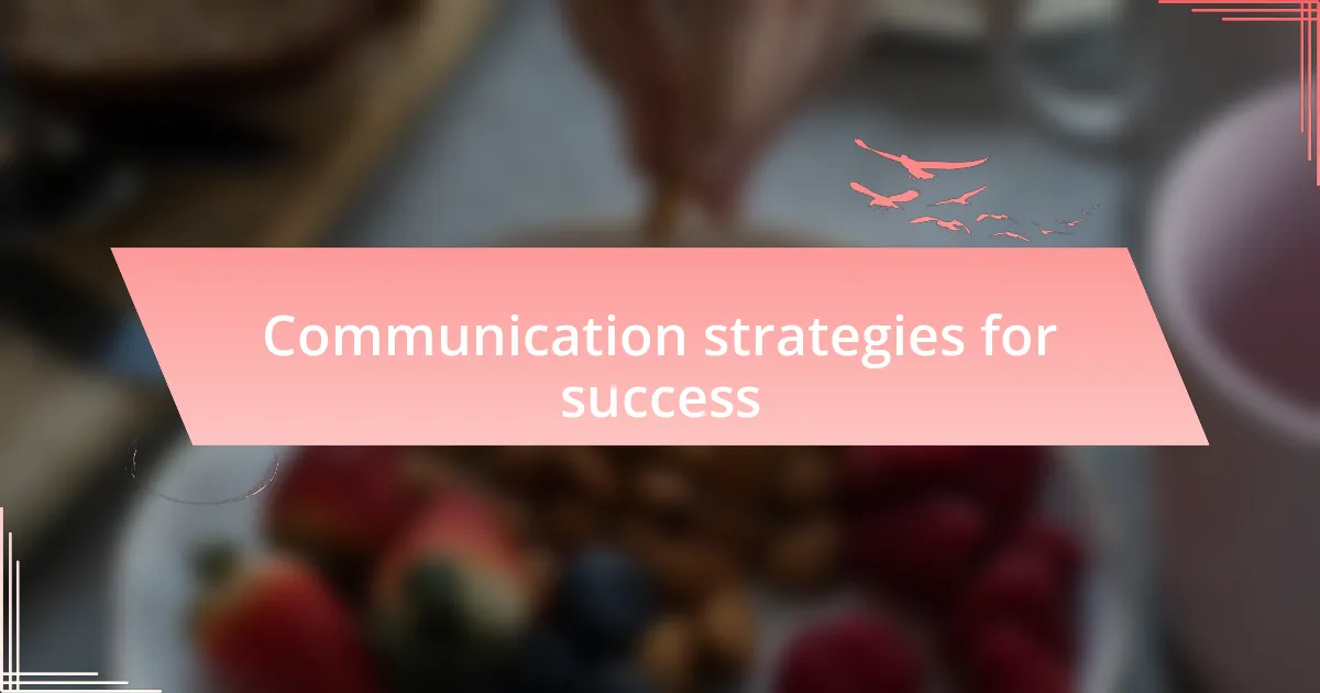 Communication strategies for success