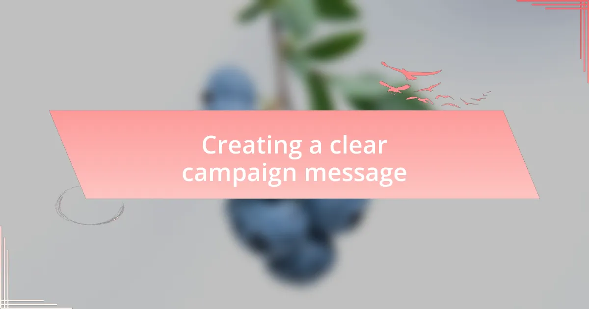 Creating a clear campaign message