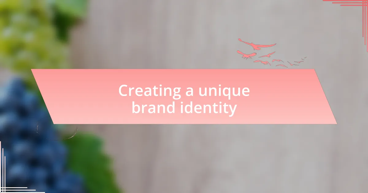 Creating a unique brand identity