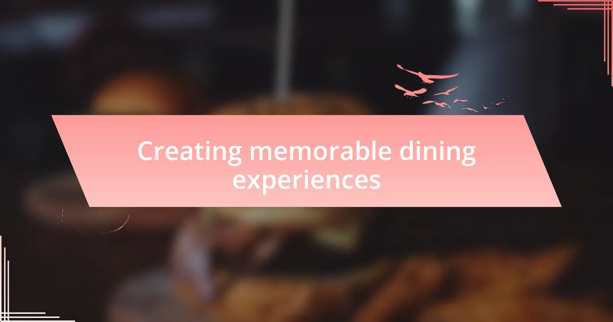 Creating memorable dining experiences