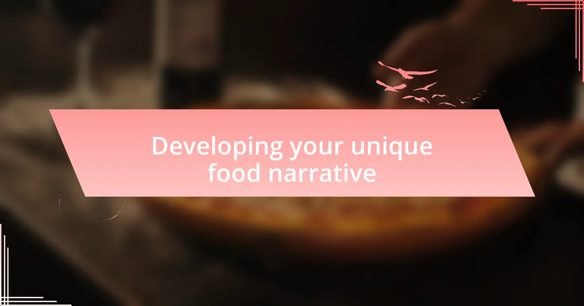 Developing your unique food narrative