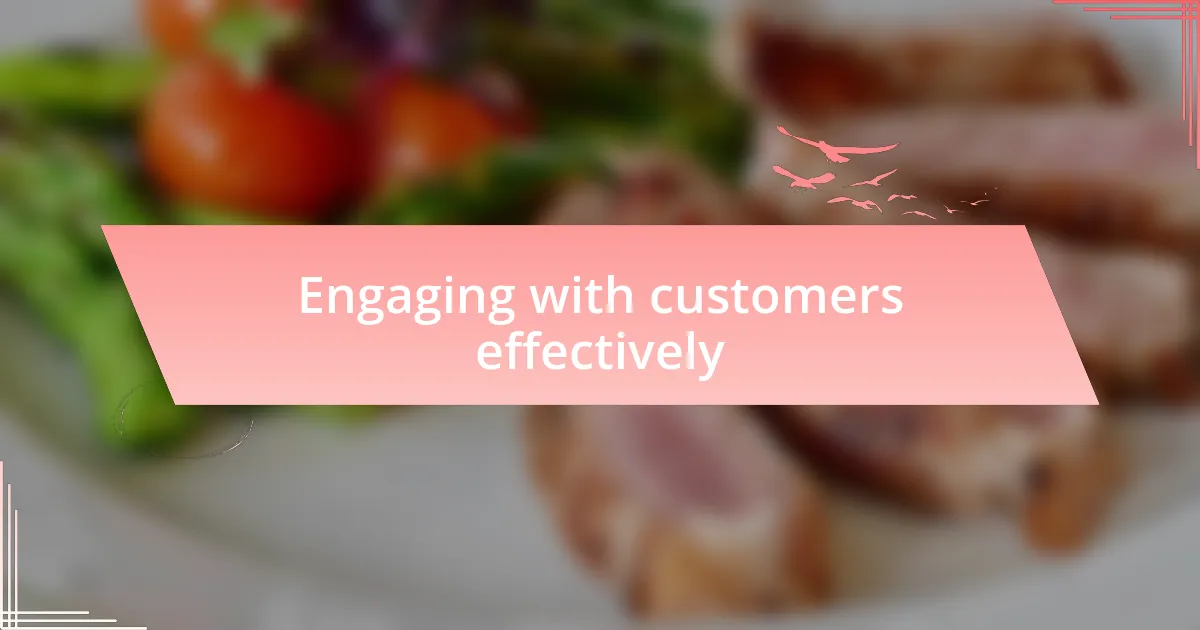 Engaging with customers effectively