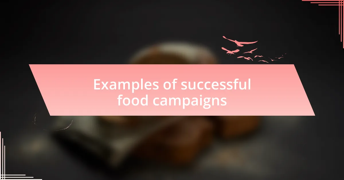 Examples of successful food campaigns