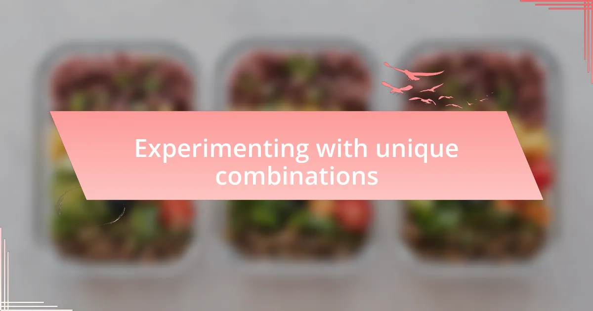 Experimenting with unique combinations