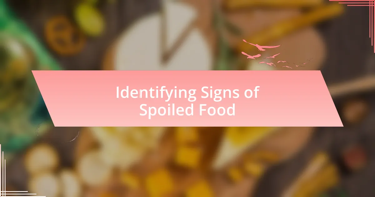 Identifying Signs of Spoiled Food