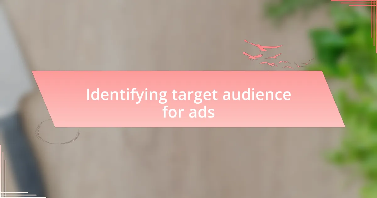 Identifying target audience for ads