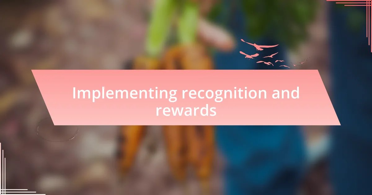 Implementing recognition and rewards