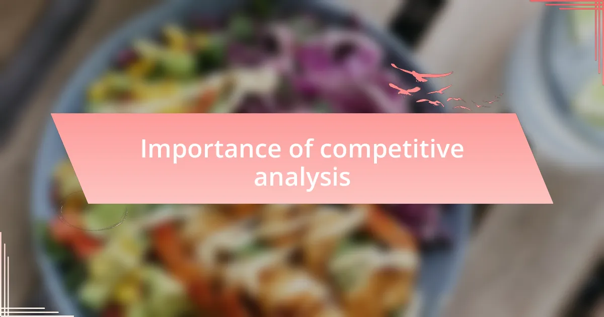 Importance of competitive analysis