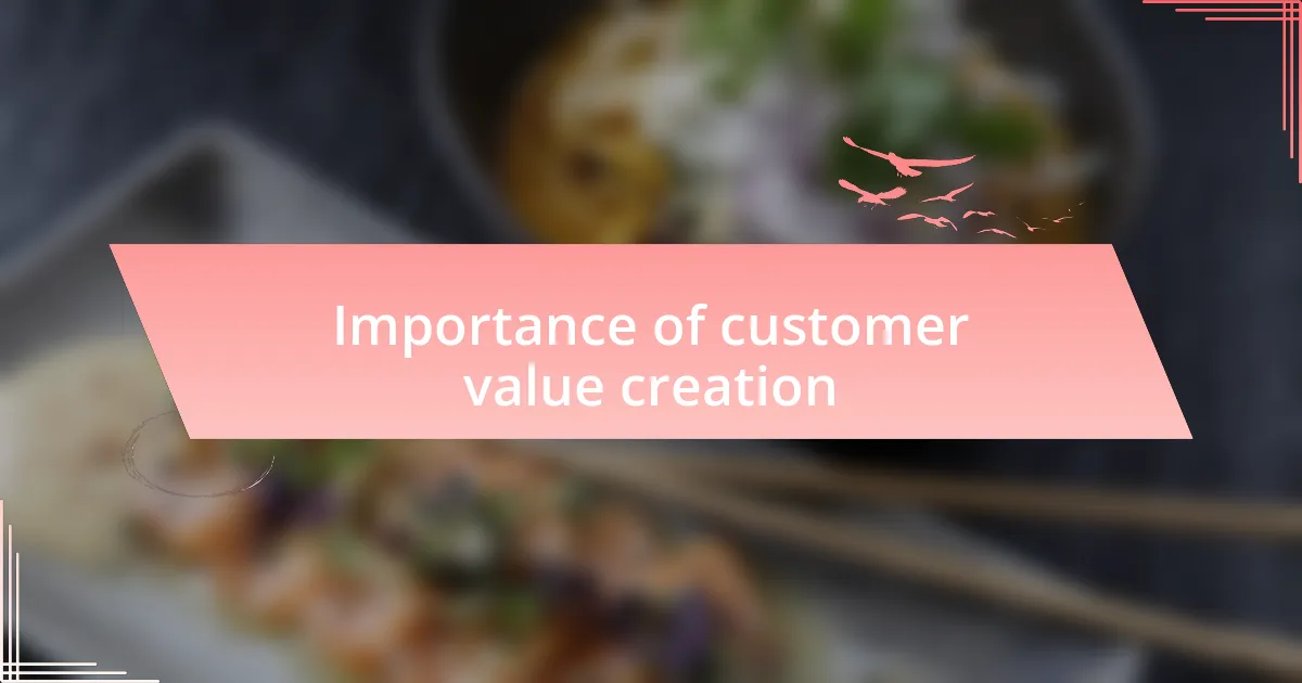 Importance of customer value creation