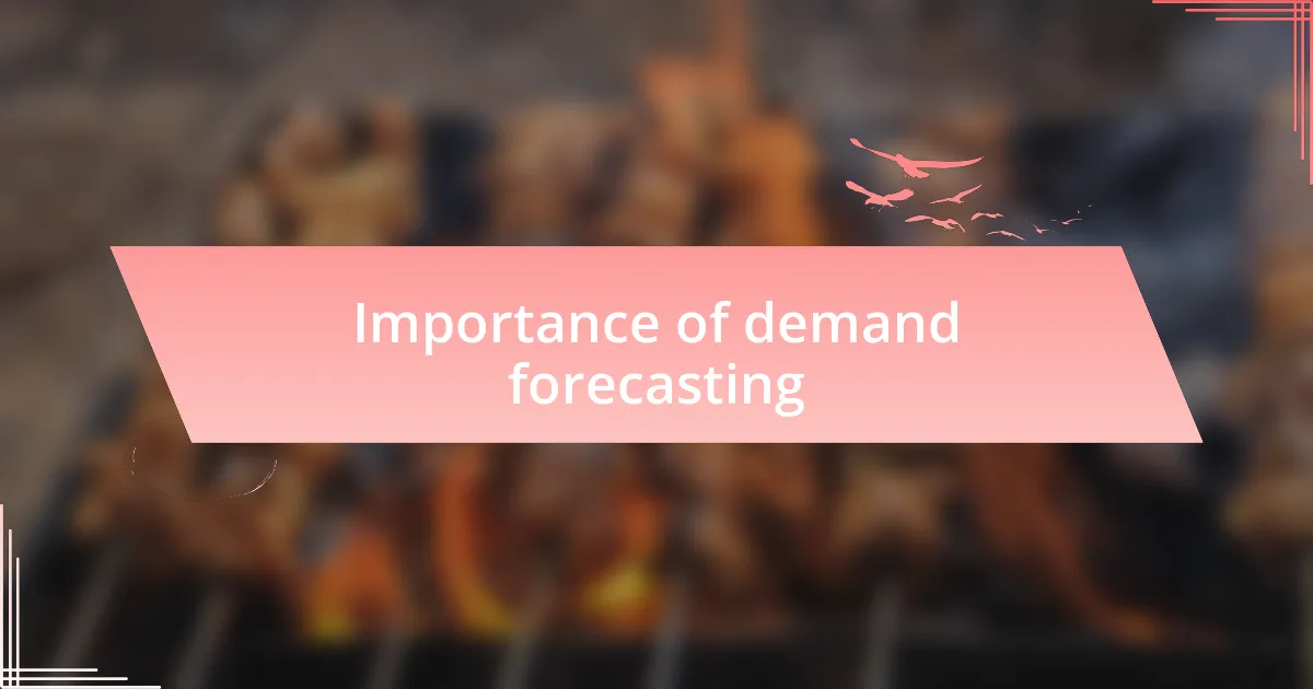 Importance of demand forecasting