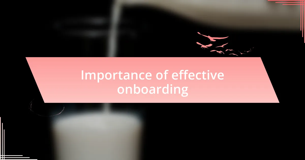 Importance of effective onboarding