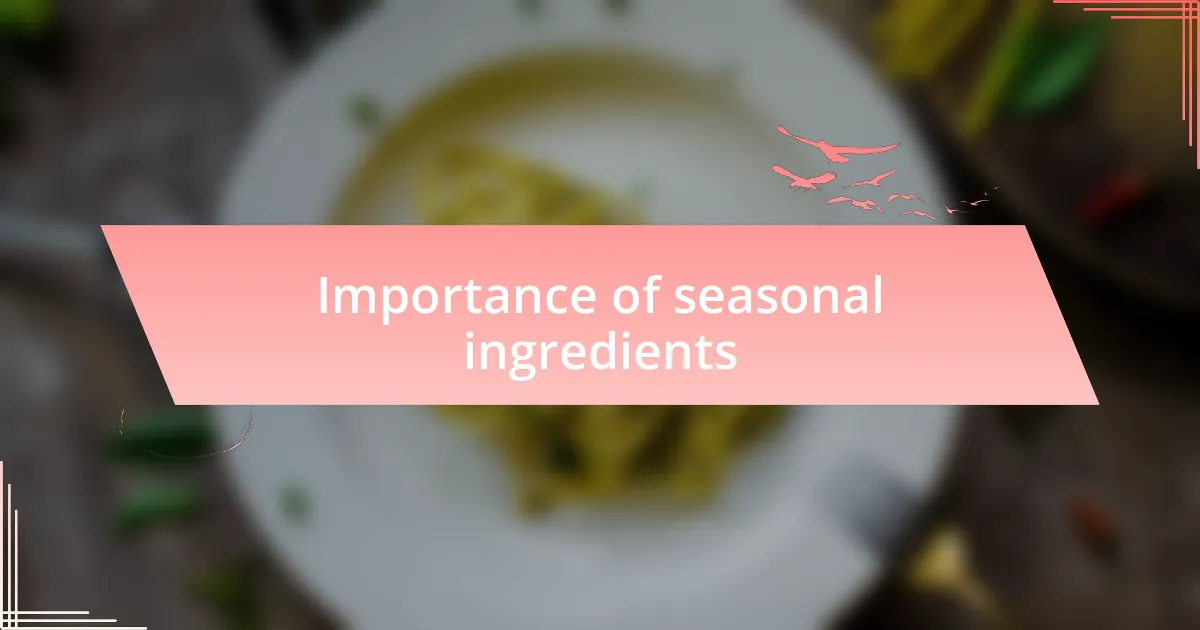 Importance of seasonal ingredients