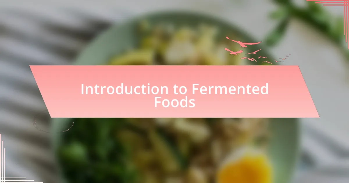 Introduction to Fermented Foods