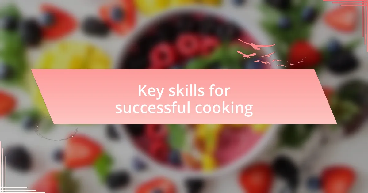 Key skills for successful cooking