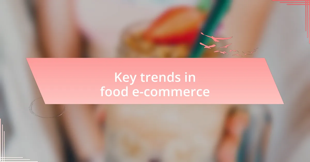 Key trends in food e-commerce