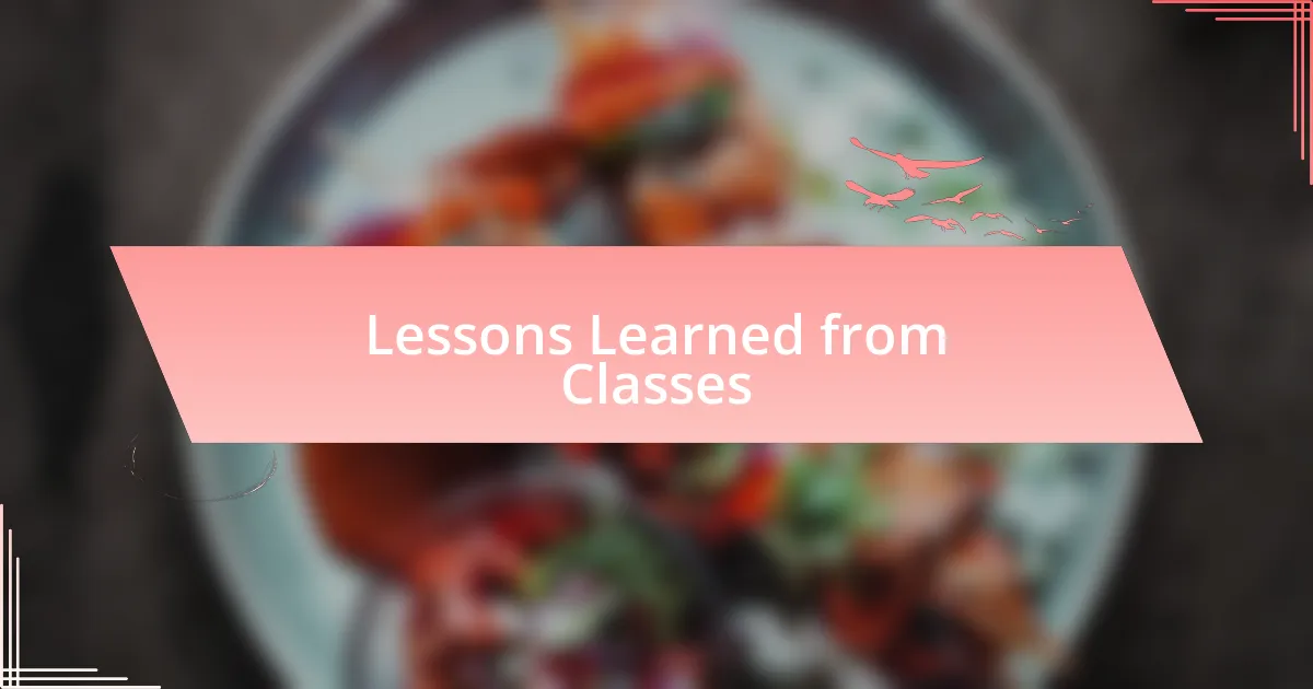 Lessons Learned from Classes