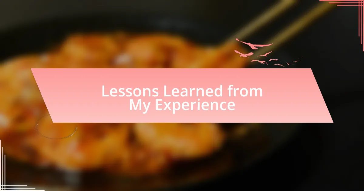 Lessons Learned from My Experience