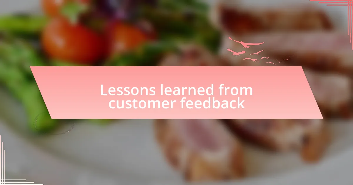 Lessons learned from customer feedback