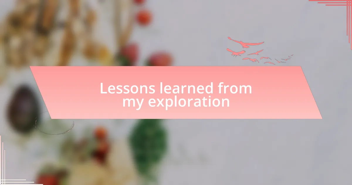 Lessons learned from my exploration