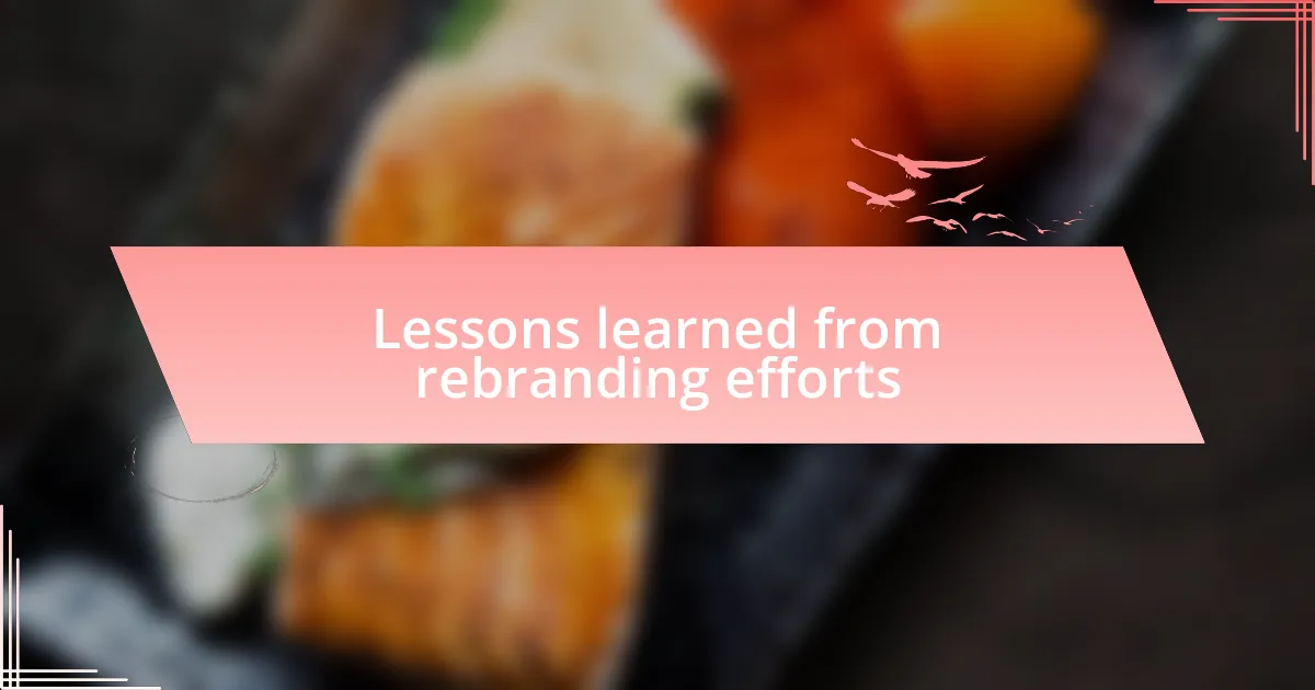 Lessons learned from rebranding efforts