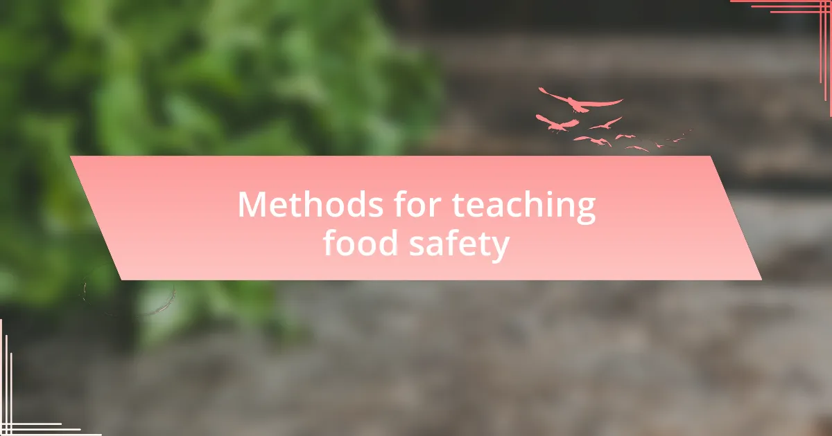 Methods for teaching food safety