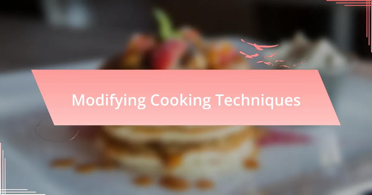Modifying Cooking Techniques