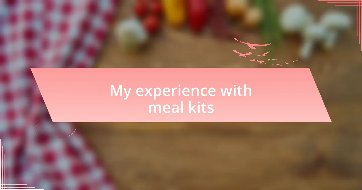 My experience with meal kits