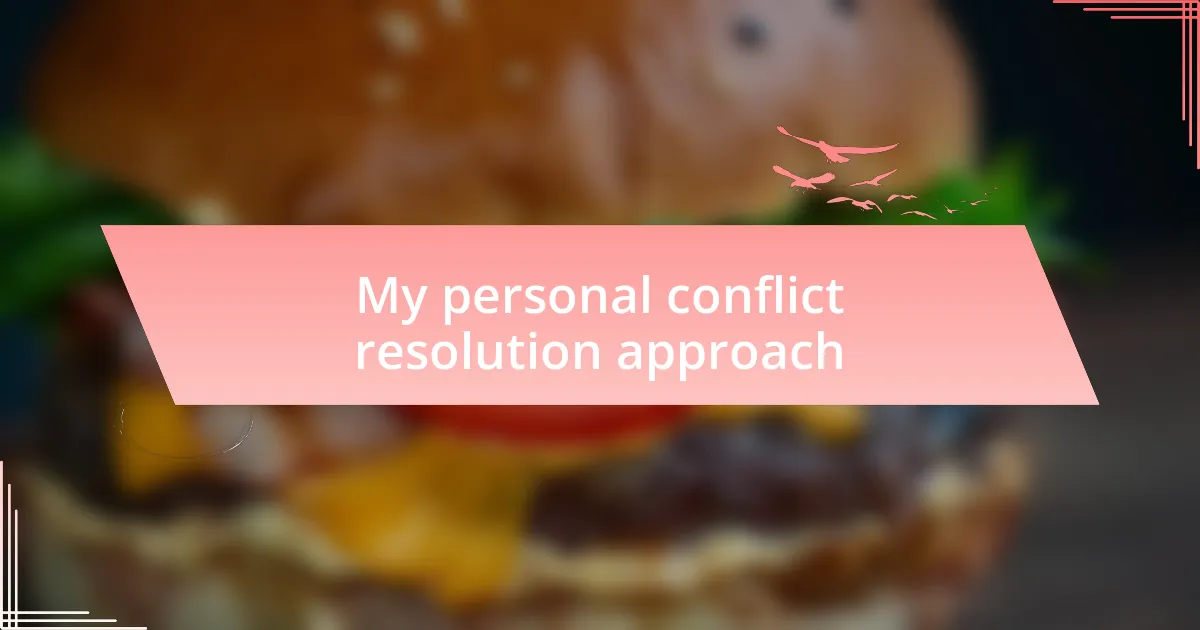 My personal conflict resolution approach