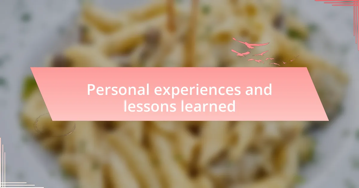 Personal experiences and lessons learned
