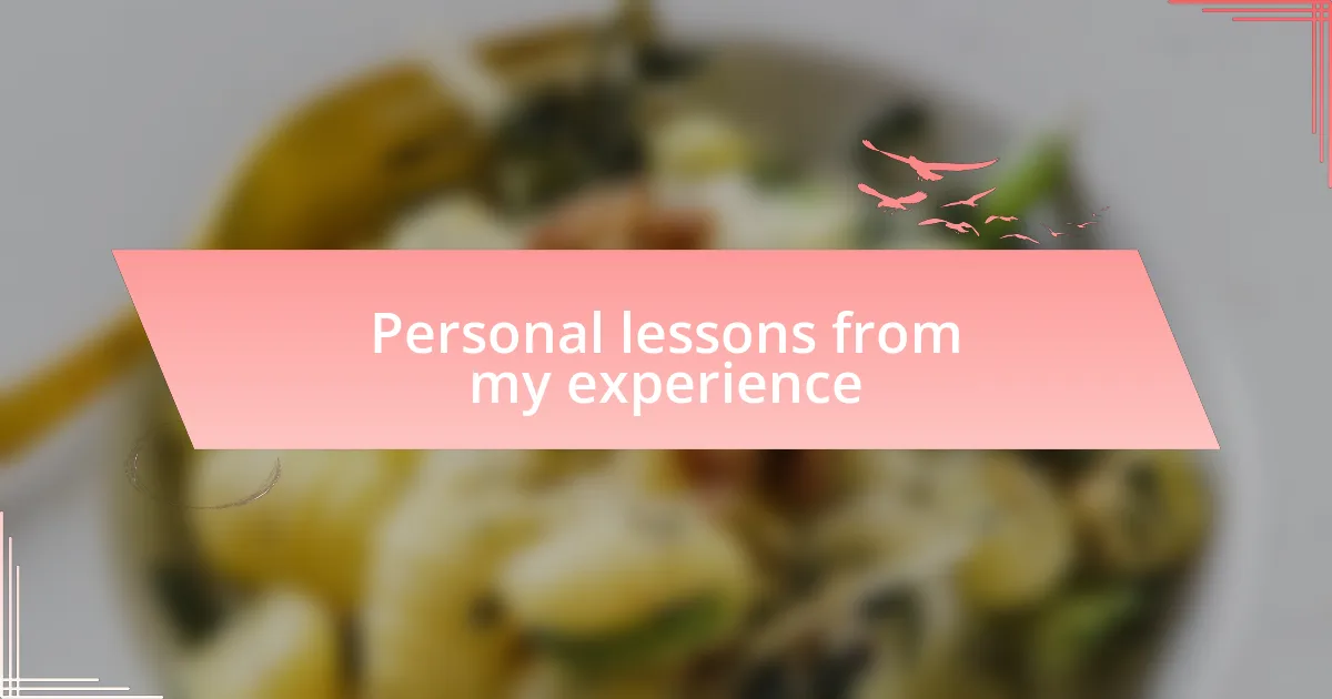 Personal lessons from my experience
