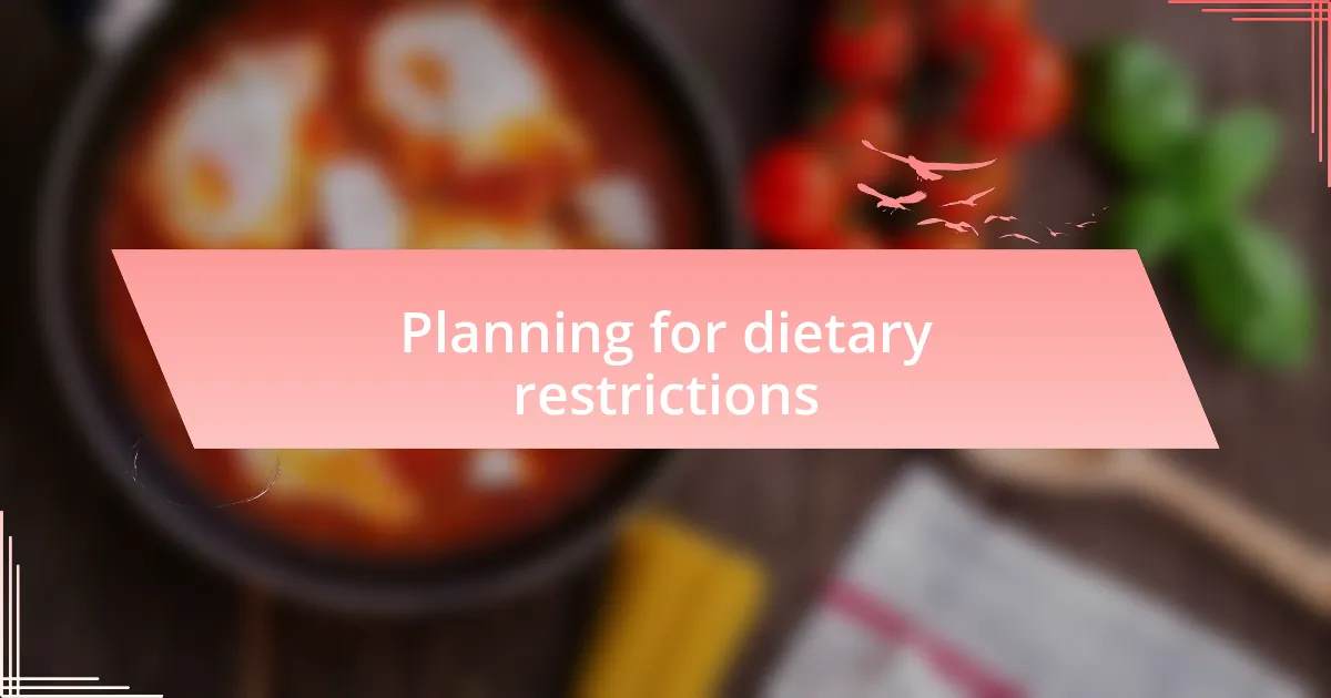 Planning for dietary restrictions