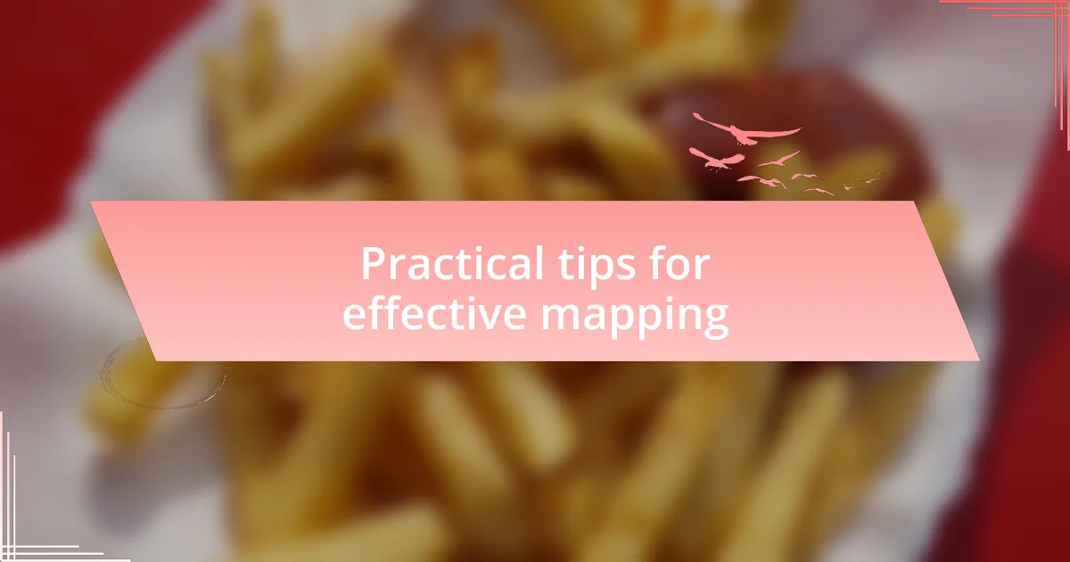 Practical tips for effective mapping
