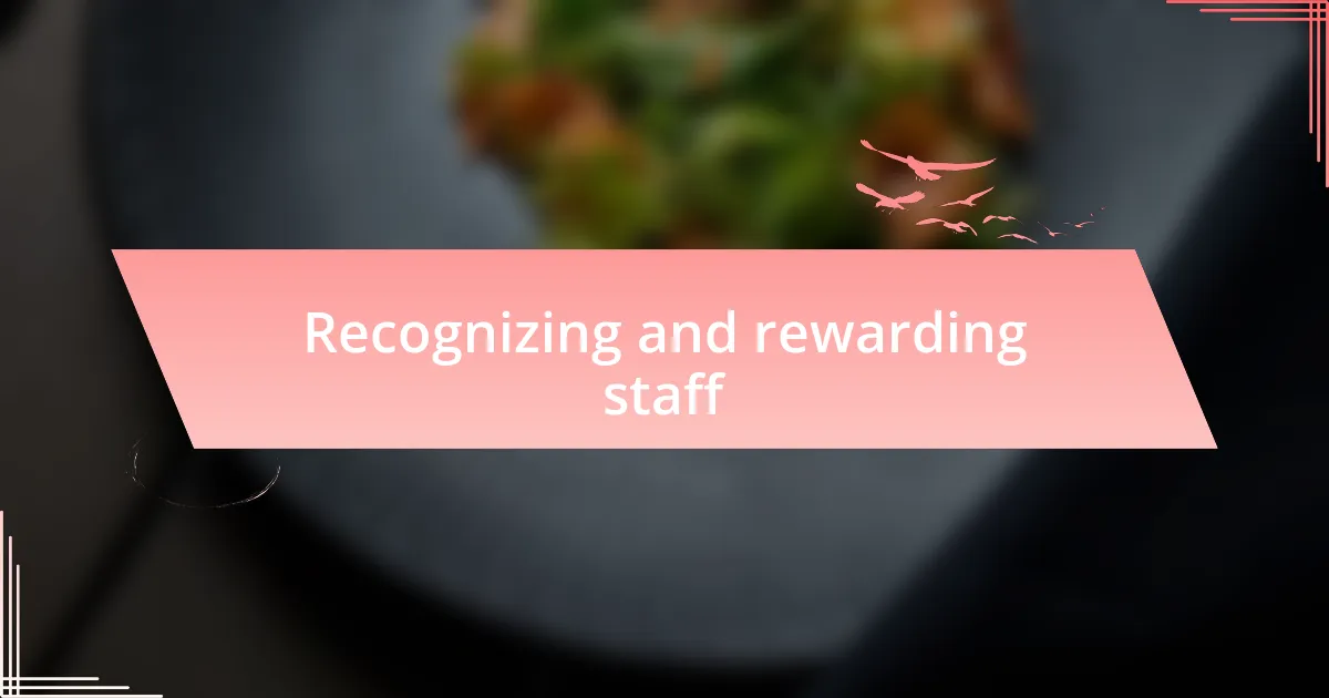 Recognizing and rewarding staff