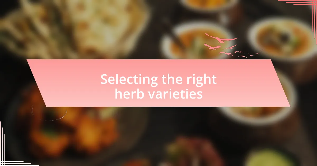 Selecting the right herb varieties