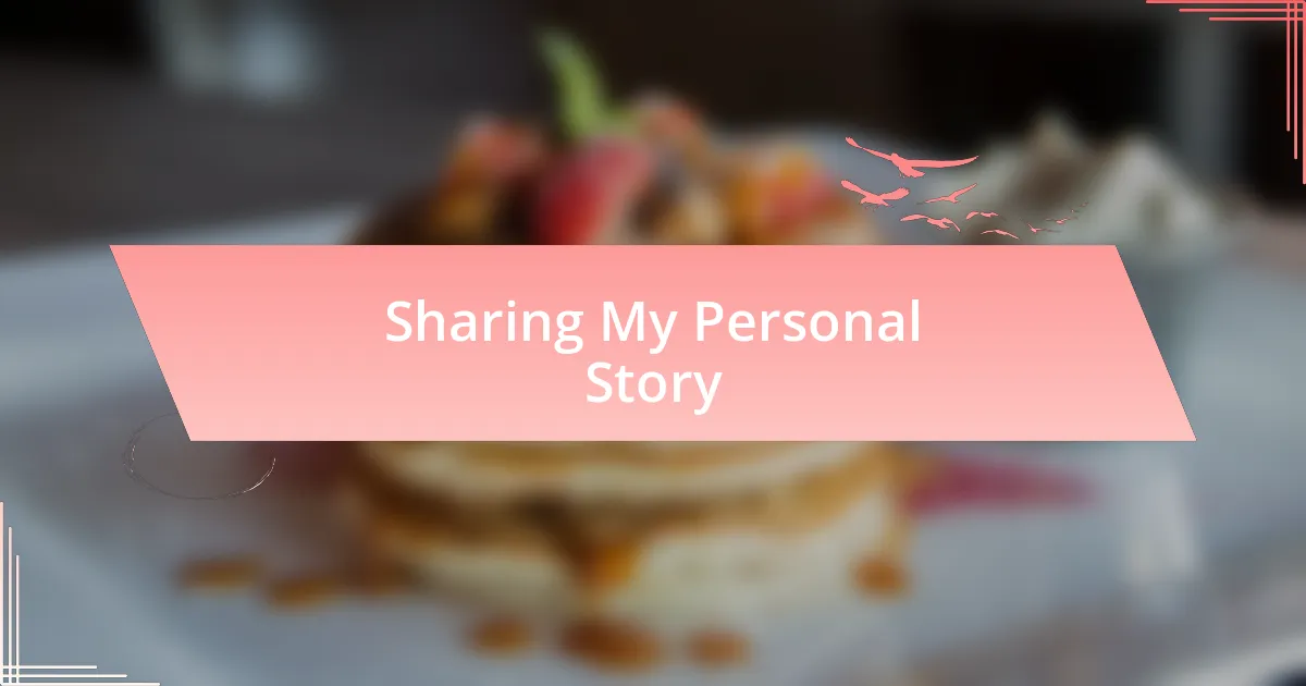 Sharing My Personal Story