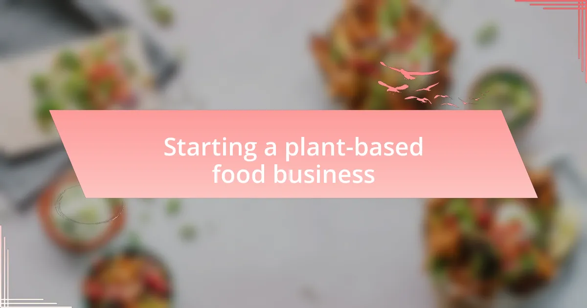 Starting a plant-based food business