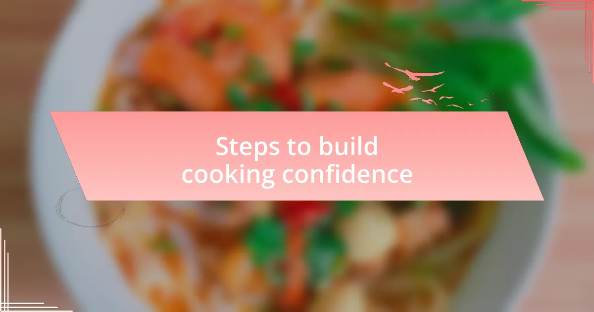 Steps to build cooking confidence