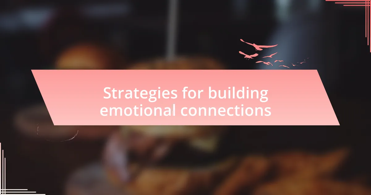 Strategies for building emotional connections