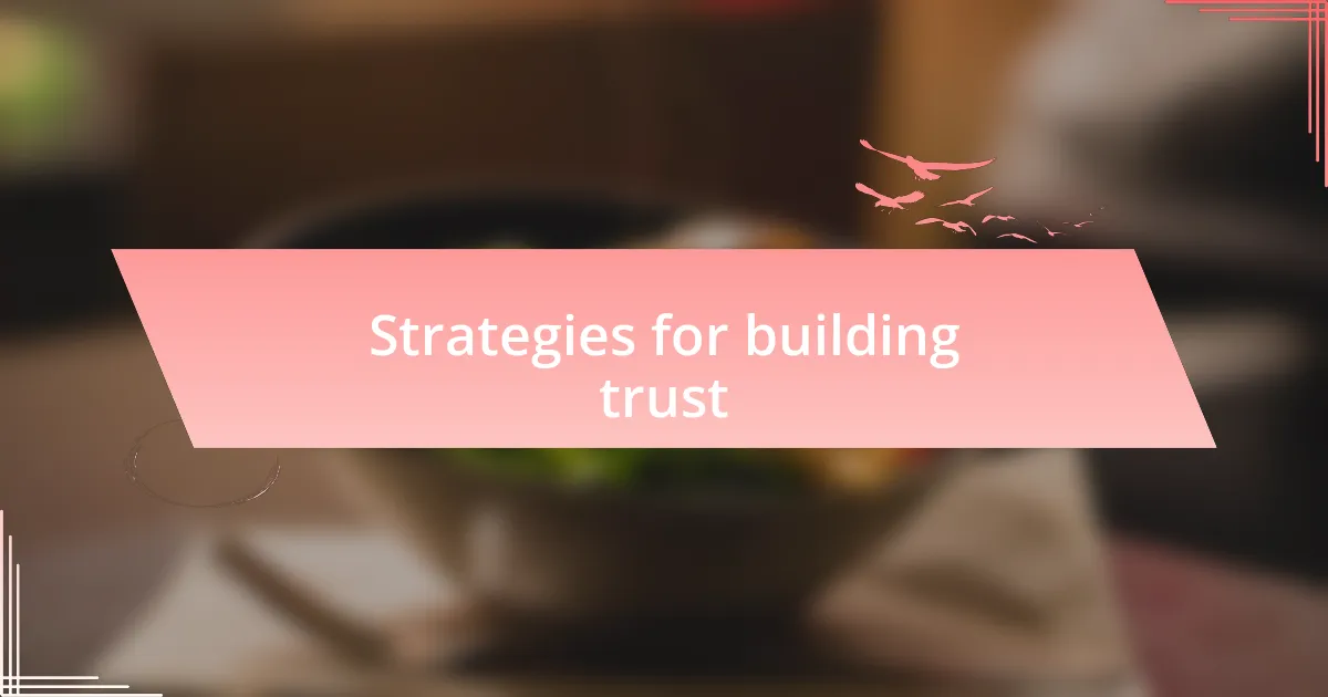 Strategies for building trust