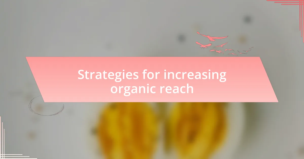 Strategies for increasing organic reach