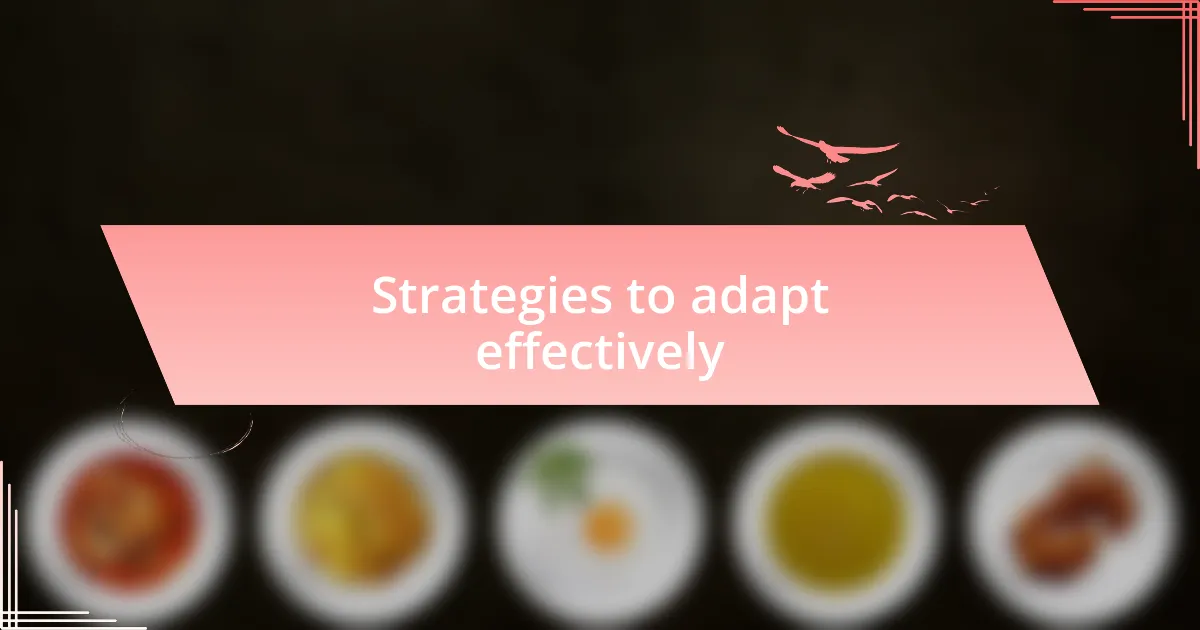Strategies to adapt effectively