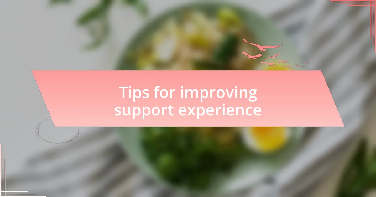 Tips for improving support experience