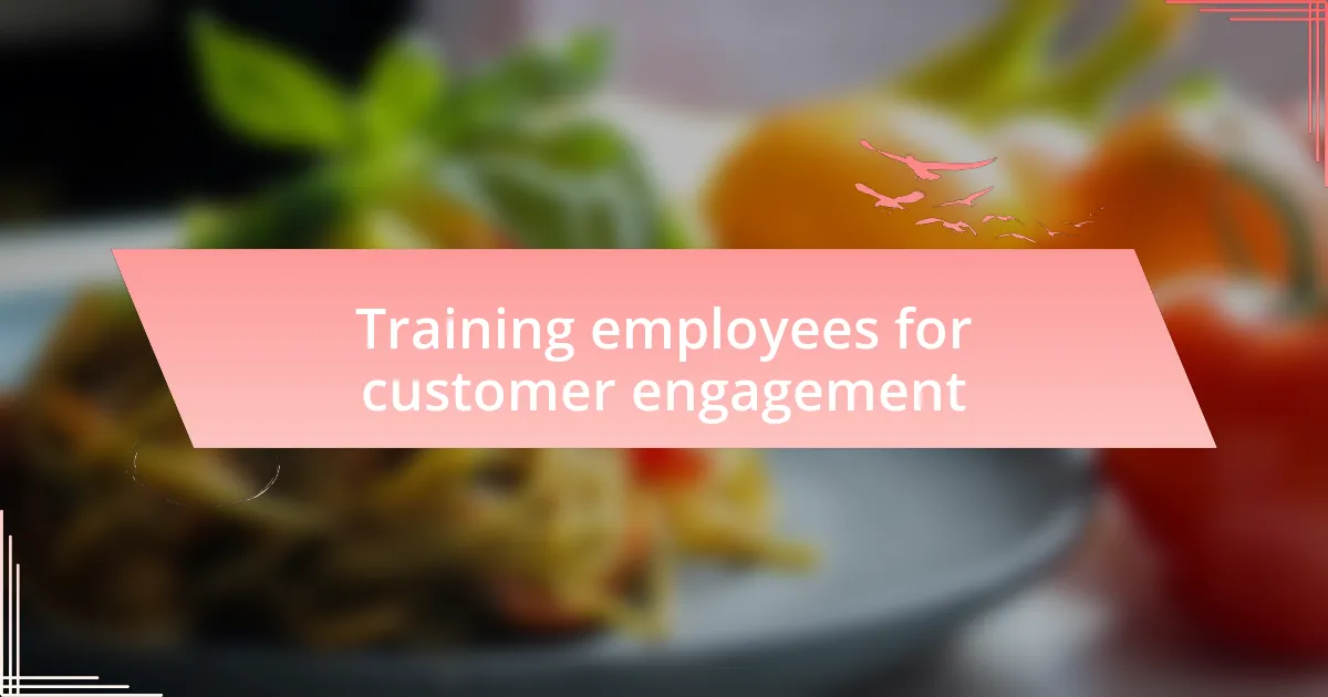 Training employees for customer engagement